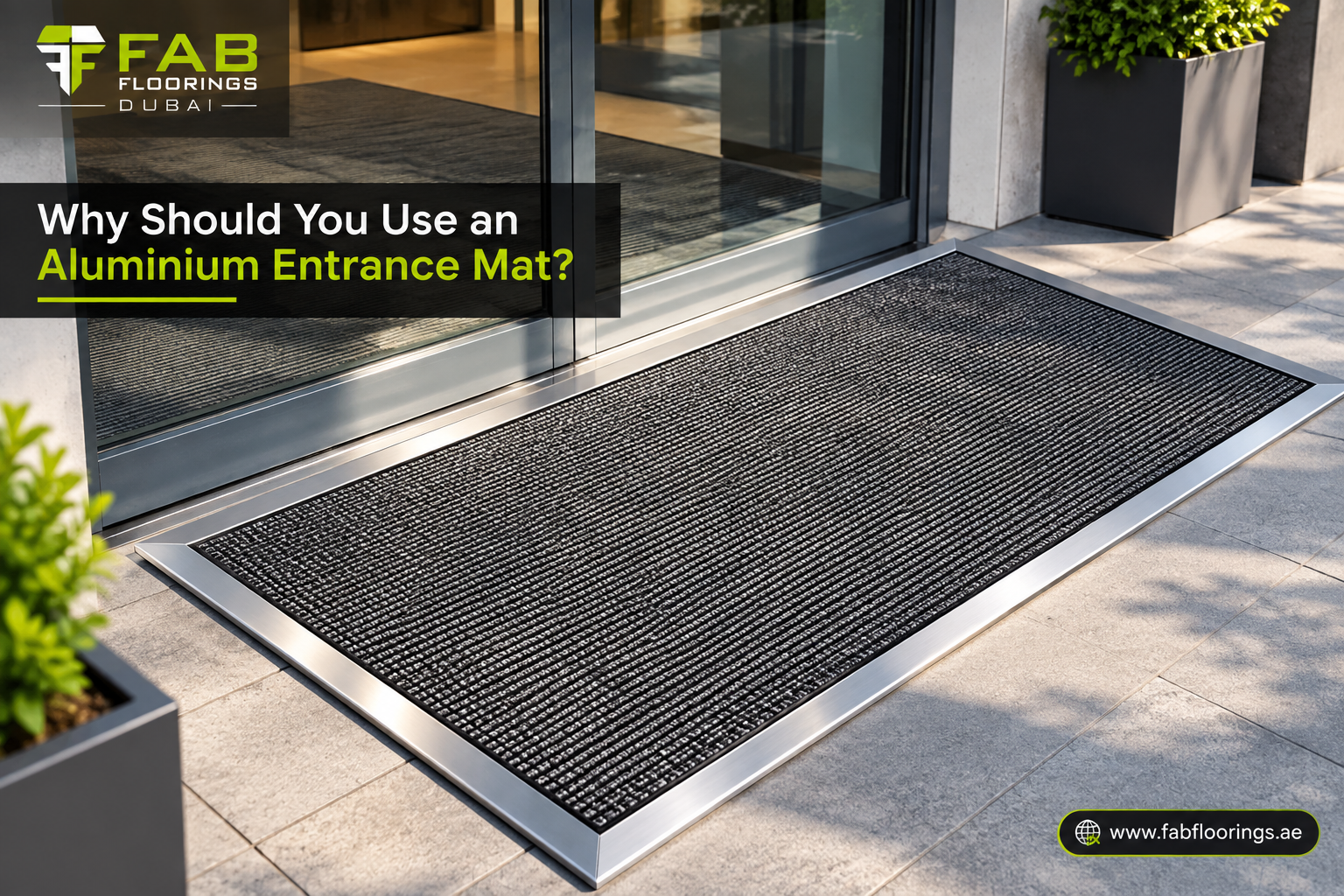 Why Should You Use an Aluminium Entrance Mat? Benefits, Types & Buying Guide
